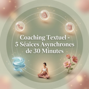 Coaching Textuel - 5 Séances Asynchrones de 30 Minutes