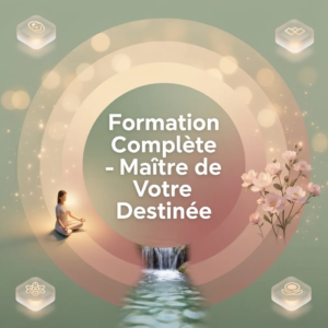 Formation Complète - Maître de Votre Destinée