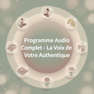 Programme Audio Complet - La Voix de Votre Authentique
